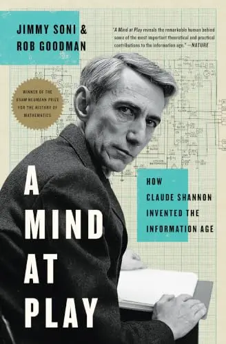 Cover of A Mind at Play: How Claude Shannon Invented the Information Age
