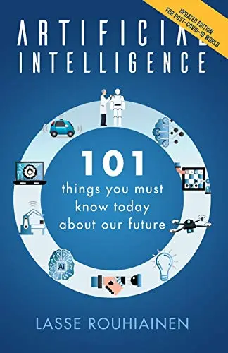 Cover of Artificial Intelligence: 101 Things You Must Know Today About Our Future