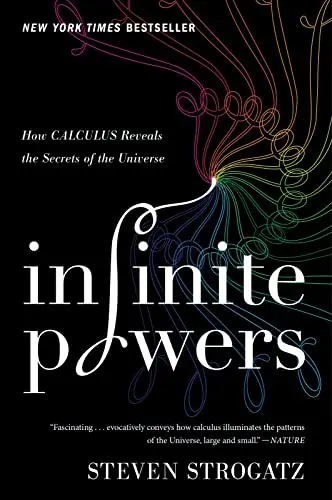 Cover of Infinite Powers: How Calculus Reveals the Secrets of the Universe