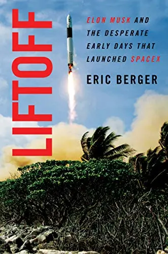 Cover of Liftoff: Elon Musk and the Desperate Early Days That Launched SpaceX