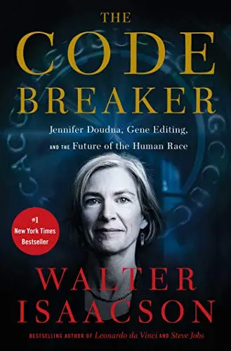 Cover of The Code Breaker: Jennifer Doudna, Gene Editing, and the Future of the Human Race