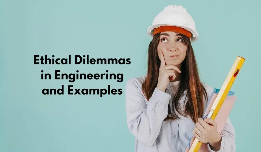 Ethical Dilemmas in Engineering and Examples